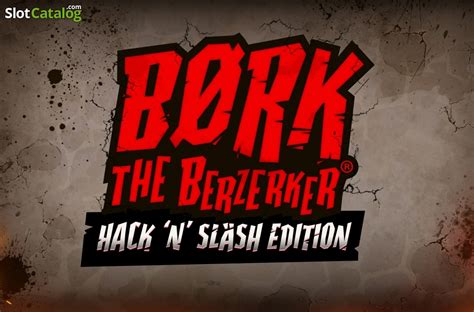 Bork The Berzerker Hack N Slash Edition Blaze